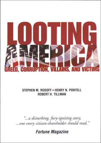 Stock image for Looting America: Greed, Corruption, Villains, and Victims for sale by Books From California