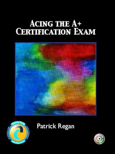 9780131121591: Acing the A+ Certification Exam