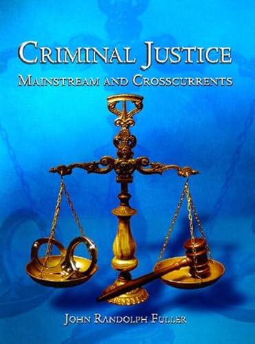 9780131122550: Criminal Justice: Mainstream And Crosscurrents