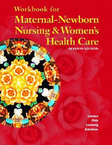 Workbook for Maternal-Newborn Nursing & Women's Health Care (9780131122758) by Marcia L. London; Patricia A. Ladewig; Sally B. Olds; Michele R. Davidson