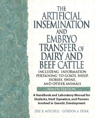 9780131122789: The Artificial Insemination and Embryo Transfer of Dairy and Beef Cattle (Including Information Pertaining to Goats, Sheep, Horses, Swine, and Other: Animals) : A Handbook and Laboratory Manual
