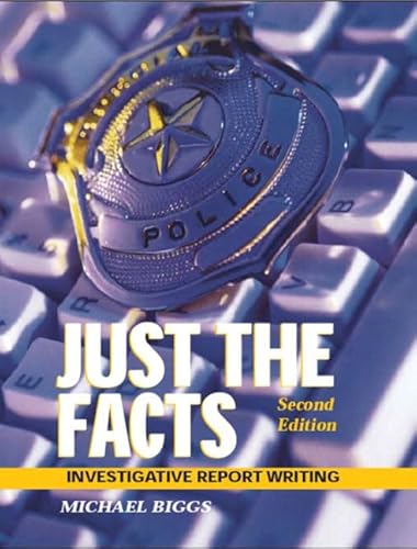 9780131123830: Just the Facts: Investigative Report Writing