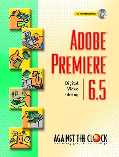 Imagen de archivo de Adobe Premiere 6.5: Digital Video Editing a la venta por Georgia Book Company