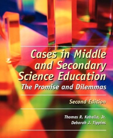 Imagen de archivo de Cases in Middle and Secondary Science Education: The Promise and Dilemmas (2nd Edition) a la venta por Idaho Youth Ranch Books