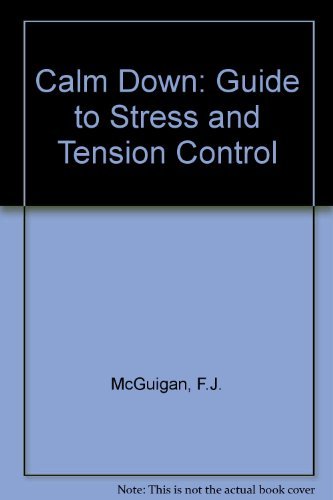 9780131128217: Calm Down: Guide to Stress and Tension Control