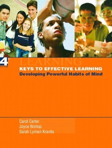 Imagen de archivo de Keys to Effective Learning: Developing Powerful Habits of Mind (4th Edition) Carter, Carol; Bishop, Joyce; Block, Judy and Kravits, Sarah a la venta por Textbookplaza