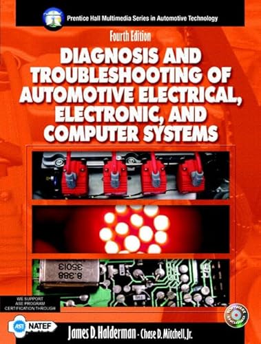 Diagnosis And Troubleshooting Of Automotive Electrical, Electronic, And Computer Systems (9780131133273) by Halderman, James D.; Mitchell, Chase D.