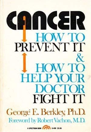 Imagen de archivo de Cancer: How to prevent it & how to help your doctor fight it (A Spectrum book) a la venta por Richard J Barbrick