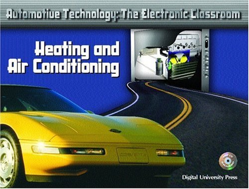 Imagen de archivo de Automotive Technology : The Electronic Classroom - Heating and Air Conditioning a la venta por Better World Books Ltd