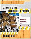 Beispielbild fr Managing the Construction Process : Estimating, Scheduling, and Project Control zum Verkauf von Better World Books