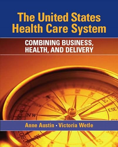 Beispielbild fr The United States Health Care System: Combining Business, Health, and Delivery zum Verkauf von Irish Booksellers