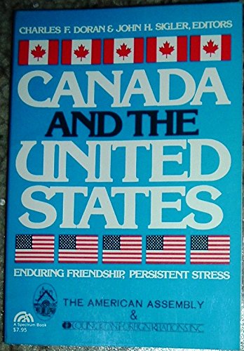 Stock image for Canada and the United States: Enduring Friendship, Persistent Stress for sale by BookDepart