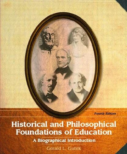 9780131138094: Historical and Philosophical Foundations of Education: A Biographical Introduction