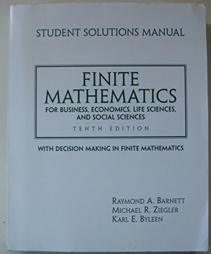 Stock image for Student Solutions Manual for Finite Mathematics Business, Economics, Life Sciences and Social Sciences with Decision Making in Finite Mathematics, 10th for sale by a2zbooks