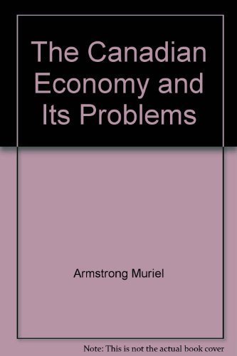 9780131141742: The Canadian Economy and Its Problems