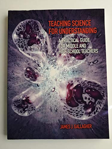 Stock image for Teaching Science for Understanding: A Practical Guide for Middle and High School Teachers for sale by ThriftBooks-Atlanta