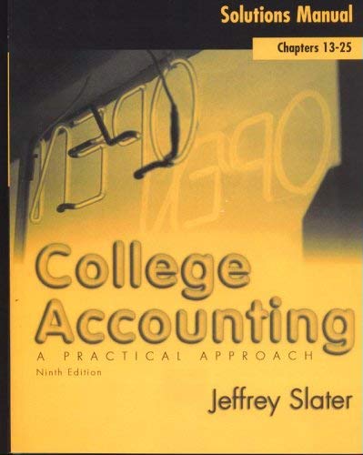 College Accounting a Practical Approach (Chapters 13-25) (9780131144606) by Jeffrey Slater