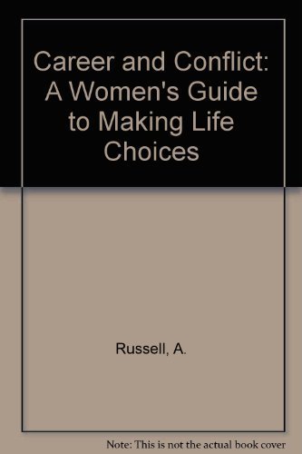 9780131145047: Title: Career and Conflict A Womens Guide to Making Life