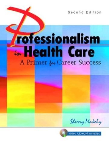 Beispielbild fr Professionalism in Health Care: A Primer for Career Success with CD (2nd Edition) zum Verkauf von BooksRun