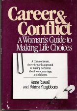 Stock image for Career and Conflict : A Woman's Guide to Making Life Choices for sale by Better World Books