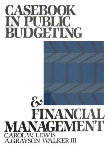 Casebook In Public Budgeting And Financial Management (9780131154025) by Walker