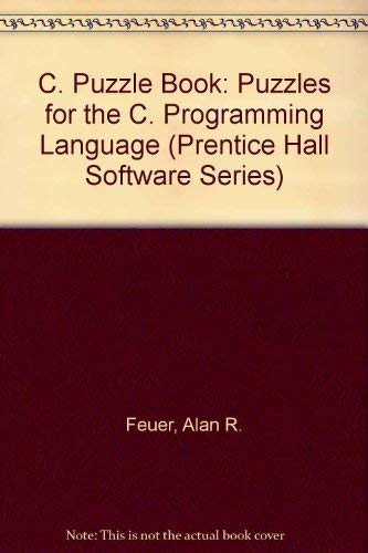 9780131155022: The C Puzzle Book: Puzzles for the C. Programming Language