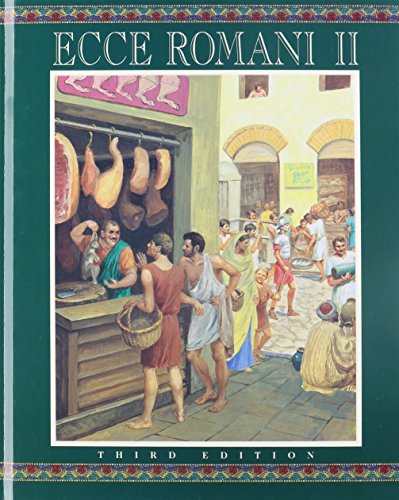 Stock image for Ecce Romani II: A Latin Reading Program, Home and School, Pastimes and Ceremonies, Third Edition, c. 2005, 9780131163805, 0131163809 for sale by Alliance Book Services