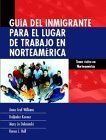 Beispielbild fr Guia Del Inmigrante Para El Lugar De Trabajo En Norteamerica zum Verkauf von Bingo Used Books