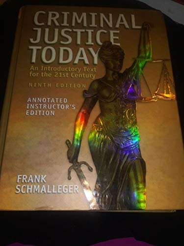 Criminal Justice Today/an Introductory Text for the 21st Century with CD-ROM (ANNOTATED INSTRUCTOR'S EDITION) (9780131174566) by Schmalleger