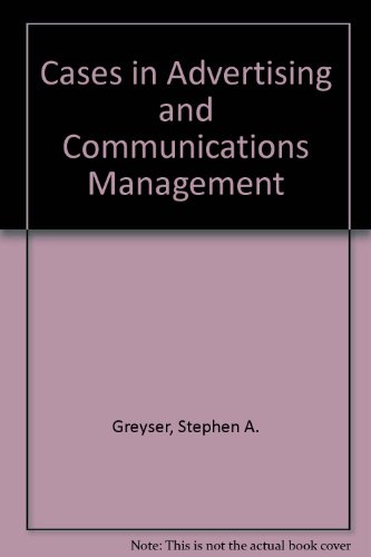 Cases in Advertising and Communications Management (9780131175082) by Greyser, Stephen A.
