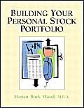 Building Your Personal Stock Portfolio (9780131176249) by Wood, Marian Burk