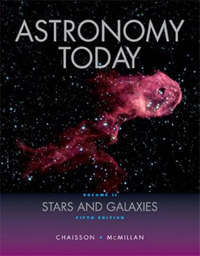 Astronomy Today, Volume 2: Stars and Galaxies (5th Edition) (9780131176843) by Chaisson, Eric; McMillan, Steve