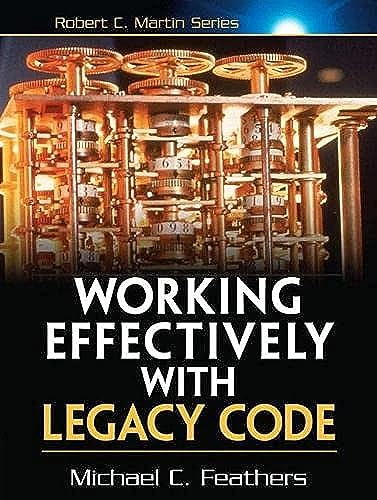 9780131177055: Working Effectively with Legacy Code, 1/e (Robert C. Martin Series)