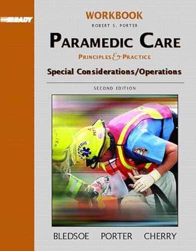 Student Workbook: Paramedic Care: Principles and Practice, Special Considerations/ Operations (9780131178427) by Porter, Robert S.; Bledsoe, Bryan E.; Cherry, Richard A.