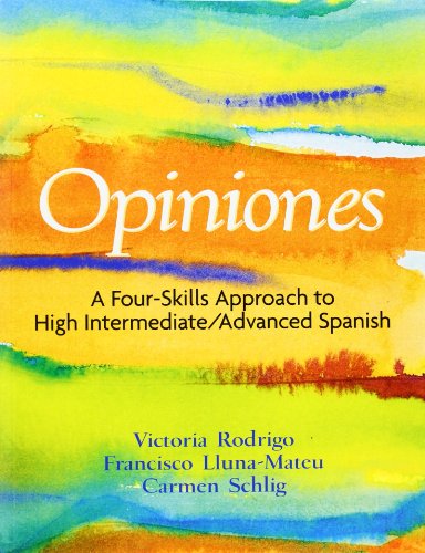 9780131178847: Opiniones: A Four-skills Approach To Intermediate Spanish: A 4-Skills Approach to Intermediate-High/Advanced Spanish