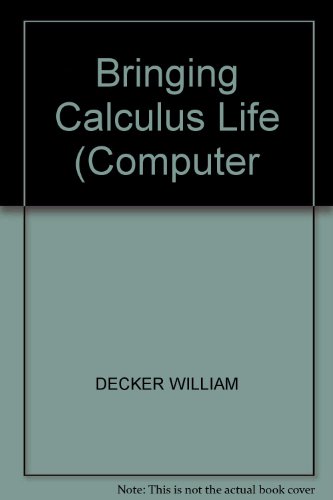 Bringing Calculus to Life (Computer Software Version) (9780131179042) by Robert Decker; John Williams