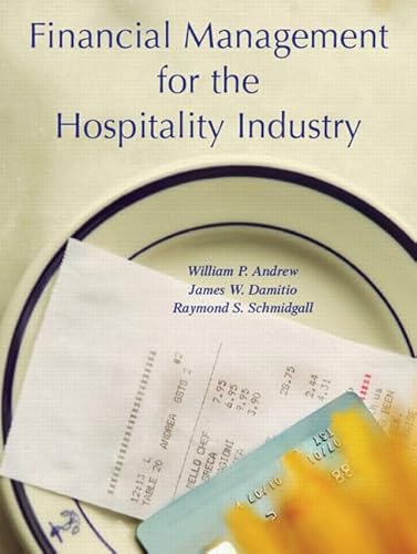 Financial Management for the Hospitality Industry (9780131179097) by Andrew, William P.; Damitio Ph.D CMA, James W.; Schmidgall, Raymond S.