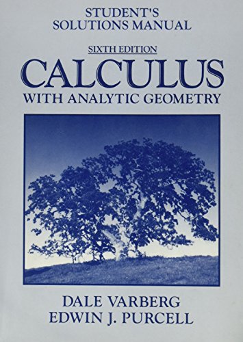 Student's Solutions Manual: Calculus With Analytic Geometry (9780131180352) by Edwin J. Purcell; Dale Varberg