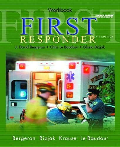 First Responder (Workbook) (9780131180888) by Bergeron, J. David; Le Baudour, Chris; Bizjak, Gloria