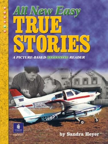 Imagen de archivo de All New Easy True Stories: A Picture-Based Beginning Reader a la venta por SecondSale