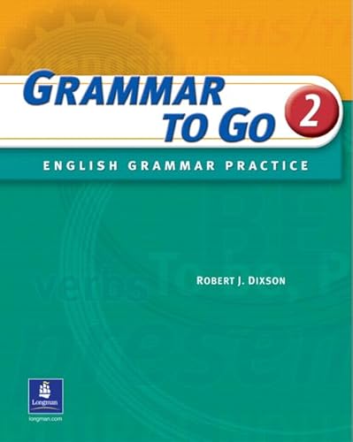 Stock image for Grammar To Go 2: English Grammar Practice (Student Book With Answer Key) ; 9780131182844 ; 0131182846 for sale by APlus Textbooks