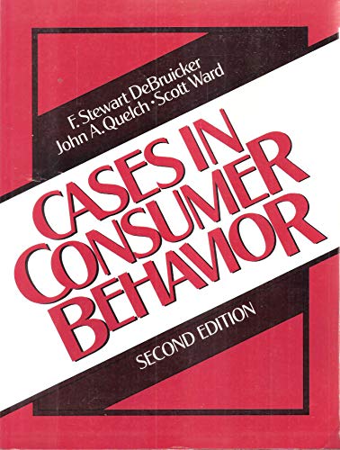 Cases in Consumer Behavior (9780131183322) by Debruicker, F. Stewart; Quelch, John A.; Ward, Scott