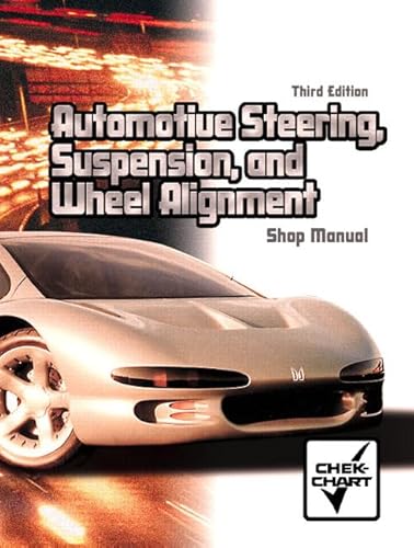 9780131184824: Automotive Steering, Suspension, and Wheel Alignment Shop Manual