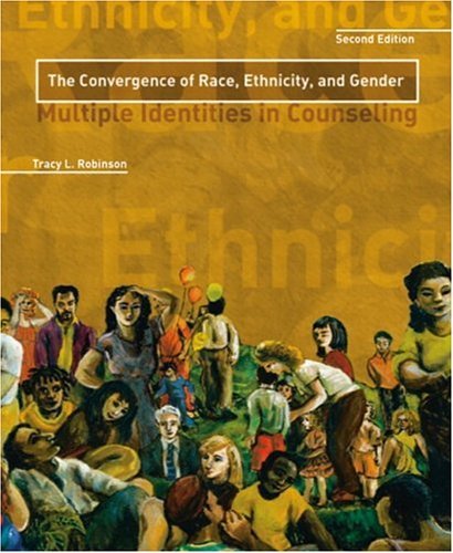 Stock image for The Convergence Of Race, Ethnicity, And Gender: Multiple Identities In Counseling for sale by Wonder Book