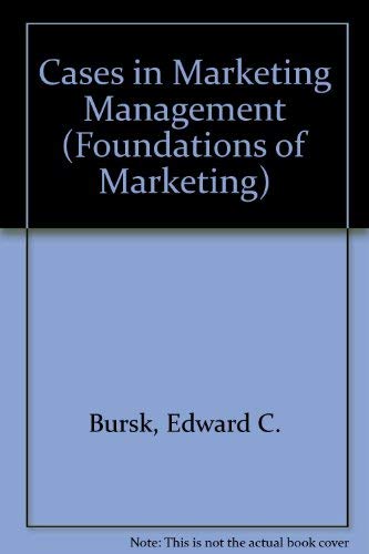 Cases in Marketing Management (9780131188938) by Bursk, Edward Collins; Greyser, Stephen A.