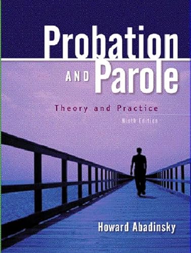 Imagen de archivo de Probation and Parole : Theory and Practice (9th Edition) a la venta por BookHolders