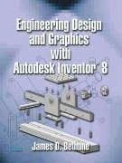 Imagen de archivo de Engineering Design And Graphics With Autodesk Inventor 8 a la venta por HPB-Red