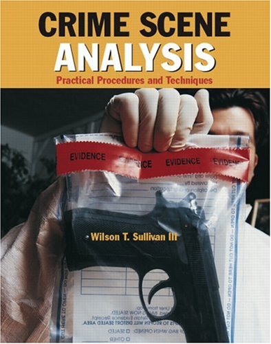Beispielbild fr Crime Scene Analysis : Practical Procedures and Techniques zum Verkauf von Better World Books