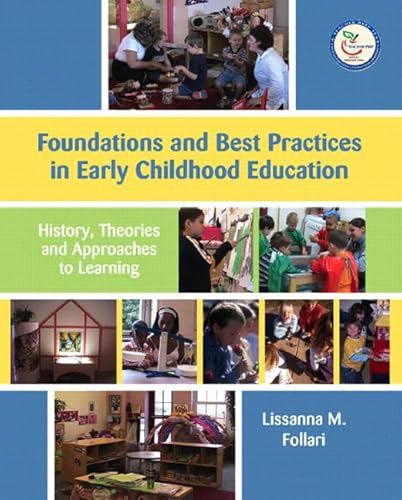 Imagen de archivo de Foundations and Best Practices in Early Childhood Education: History, Theories, and Approaches to Learning a la venta por Goodwill Books