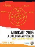 9780131192140: AutoCAD 2005: A Building Approach, Book 1: Learning the Basics